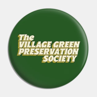 The Village Green Preservation Society Pin