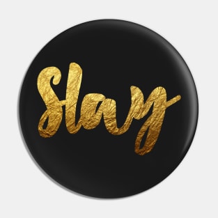 Slay (Gold) Pin