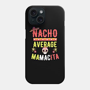 Nacho Average Mamacita Phone Case