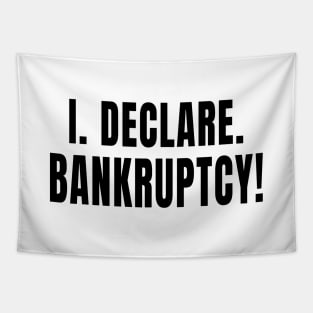 I Declare Bankruptcy Tapestry