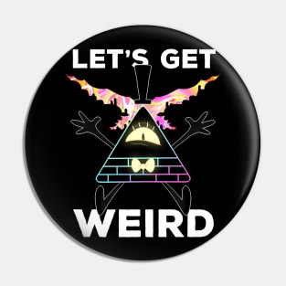 Let's Get Weird Pin