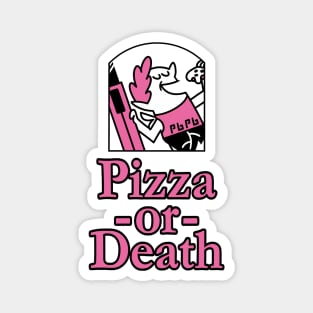 Pizza or Death! Magnet