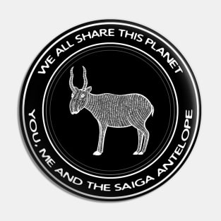 Saiga Antelope - We All Share This Planet - meaningful animal design Pin