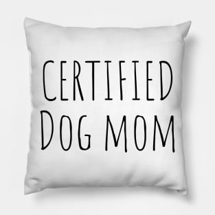 Certified Dog Mom Pillow