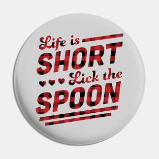 Life is Short Lick The Spoon Red Plaid Funny Cooking Baking Pin