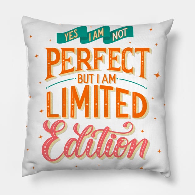 Limited Edition: Yes, I am not perfect, but I am limited edition Pillow by CalliLetters