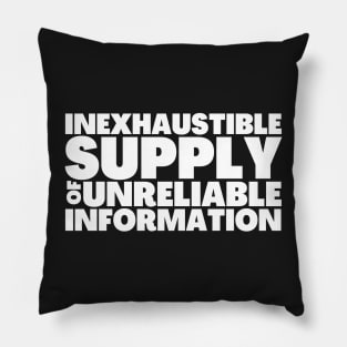 Funny Saying Inexhaustible Supply Unreliable of Information Pillow