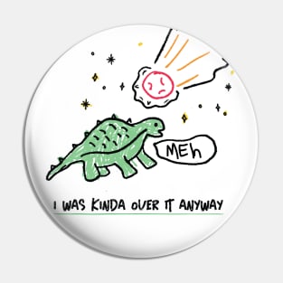 Dinosaurs were kinda over Earth anyway Pin