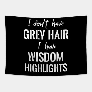 I don´t have Grey Hair Tapestry