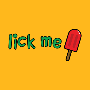 LICK ME T-Shirt