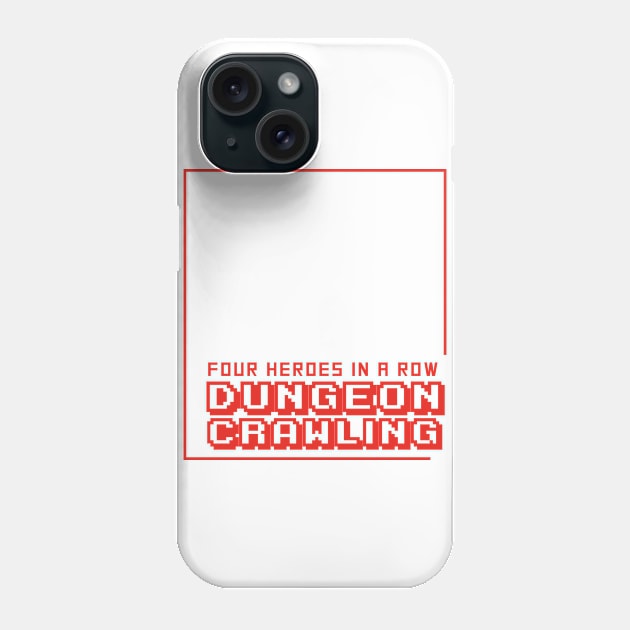 Four heroes in a row dungeon crawling text only Phone Case by The Star-Man