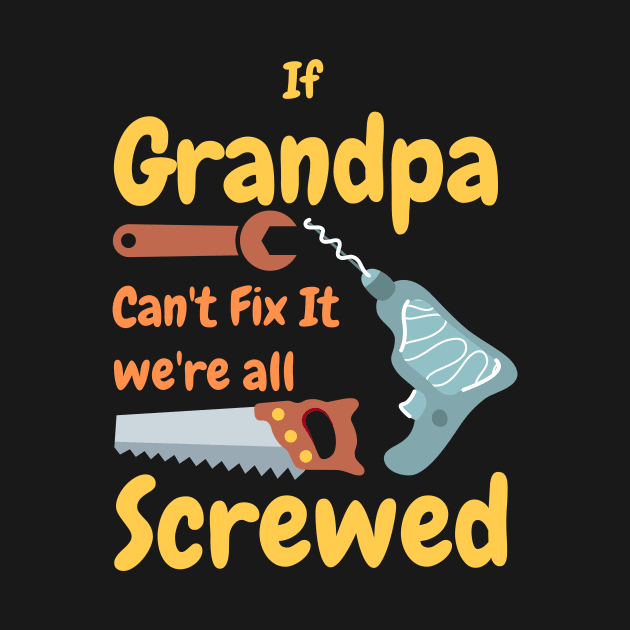 If Grandpa Can't Fix It We're All Screwed by Happysphinx