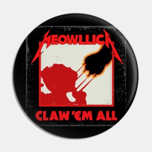 Dr. Madtone's Meowllica Claw 'Em All Pin