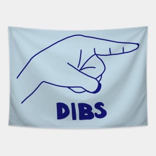 Dibs On You - Funny Love Gesture Tapestry