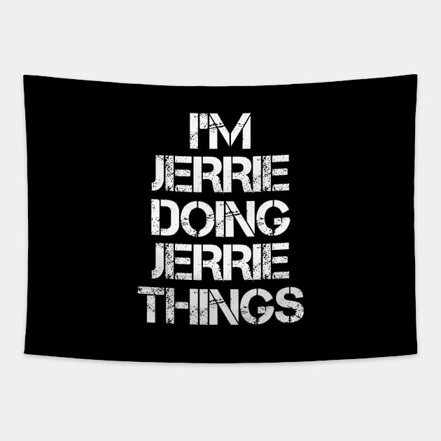 Jerrie Name - Jerrie Doing Jerrie Things Name Tapestry by Tuccioreed.Fashion