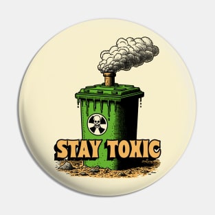 - Stay Toxic - Pin