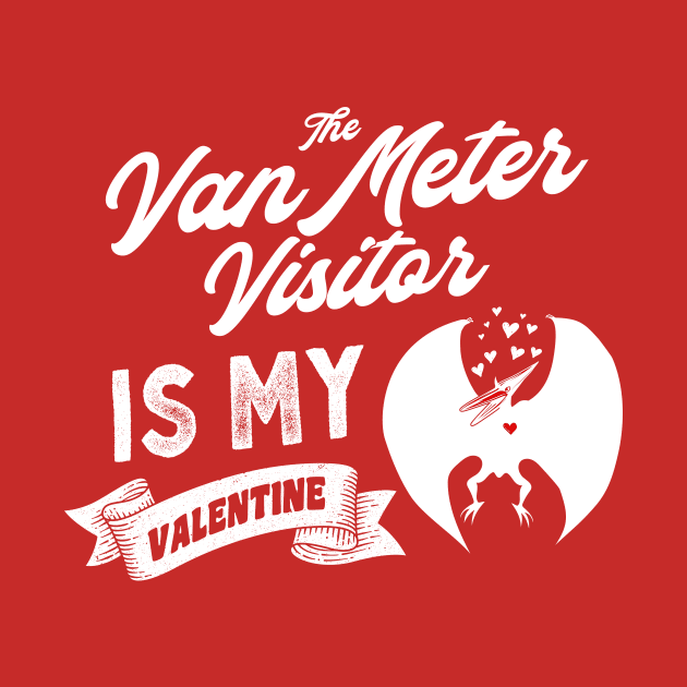 The Van Meter Visitor is My Valentine Cute Valentines Day Cryptid by Strangeology