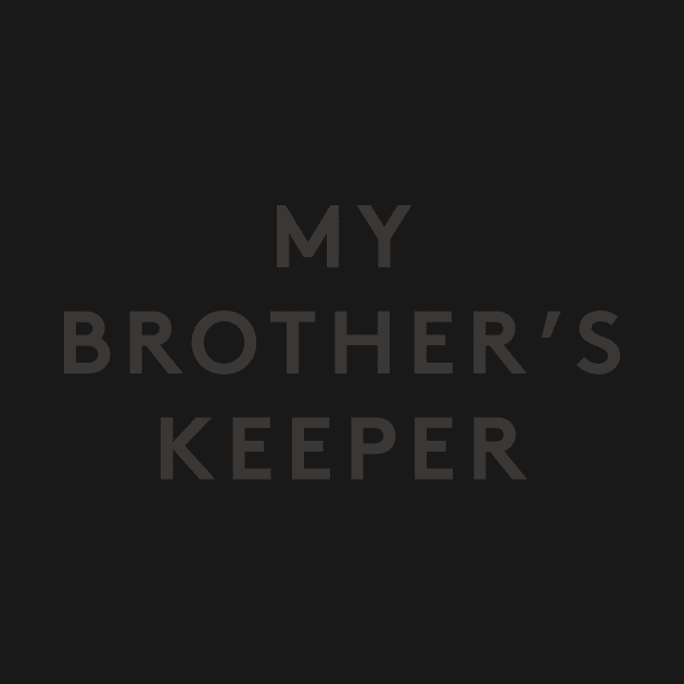 My Brother's Keeper by calebfaires