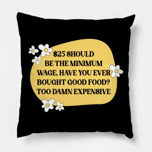 Raise The Minimum Wage Pillow