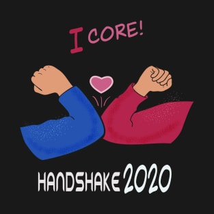 I Core! Fun Elbow Bump Handshake, Quarantine, Social Distance, Isolation, Coronavirus 2020 T-Shirt