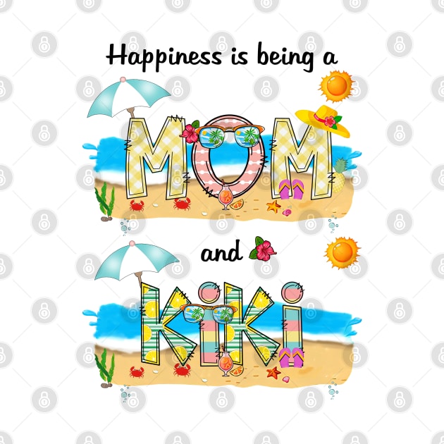 Happiness Is Being A Mom And Kiki Summer Beach Happy Mother's by KIMIKA