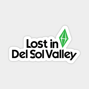 Lost in Del Sol Valley Magnet