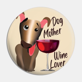 Dog mother wine lover (brown dog_dark lettering) Pin