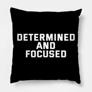 Determined And Focused Pillow