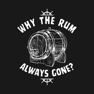 Rum Always Gone! Funny Jack Sparrow Sayings T-Shirt