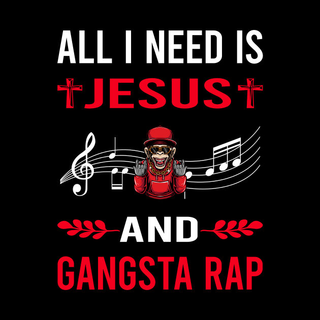 I Need Jesus And Gangsta Rap Rapping Rapper by Bourguignon Aror