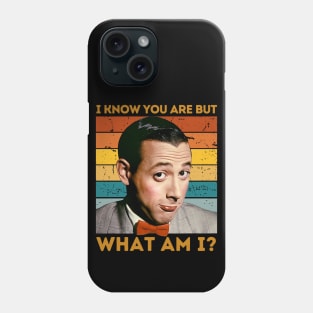 Pee wee Herman I Know You Are But What Am I? Classic Quip Phone Case