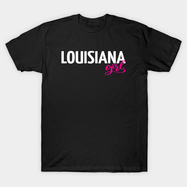 Discover Louisiana Girl - Louisiana Girl - T-Shirt