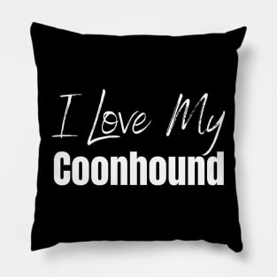 I Love My Coonhound Pillow