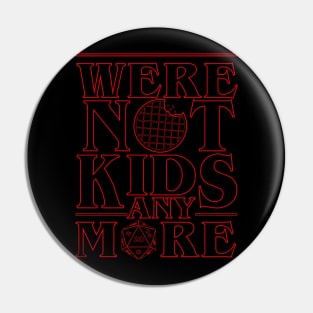 STRANGER THINGS 3: WERE NOT KIDS ANYMORE Pin