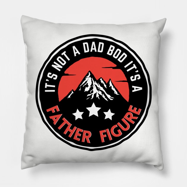 It's Not A Dad Bod It's A Father Figure Mountain Beer Lovers Pillow by Prossori