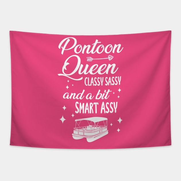 Pontoon Queen Classy Sassy and a bit Smart Assy - Boat Girl design Tapestry by chidadesign