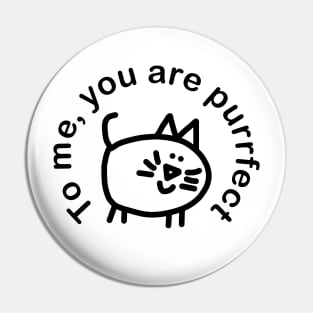 Perfect Minimal Cat Says You are Purrfect Pin