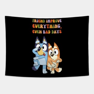 Friend Improve Everything, even bad days Tapestry