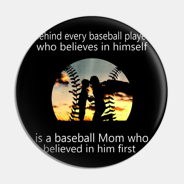 Behind Every Baseball Player Is A Mom That Believes Pin by Vigo