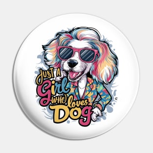 Just A Girl Who Loves dog Pin