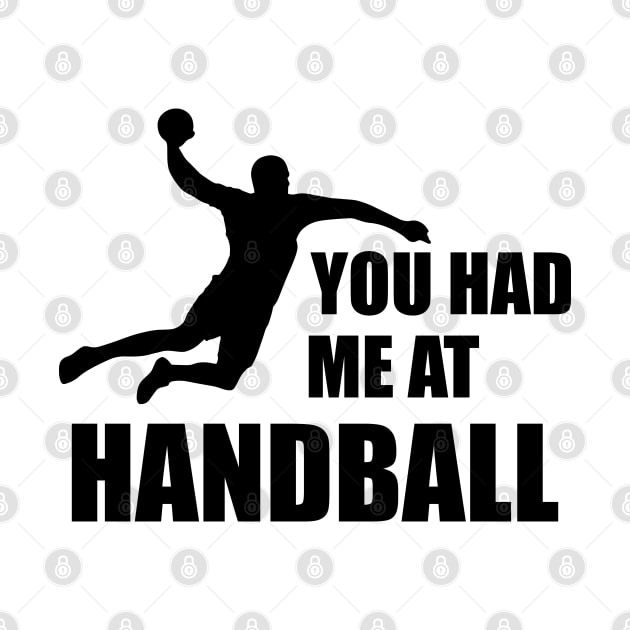 Handball Player - You had me at handball by KC Happy Shop