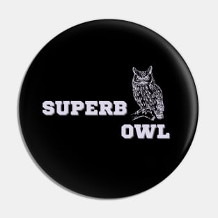 Superb Owl Pin