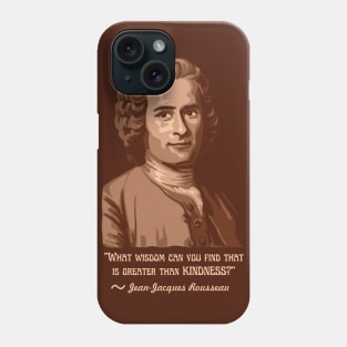 Jean-Jacques Rousseau Portrait and Quote About Kindness Phone Case