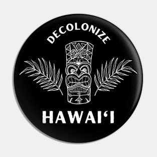 Decolonize Hawaii - Native Hawaiian Pride Pin