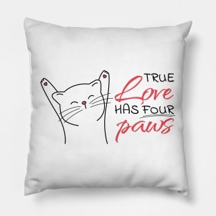 True love has four paws Pillow