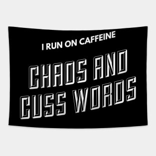 I run on caffeine, chaos and cuss words (text) Tapestry