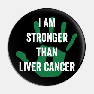 I am stronger than Liver cancer - Liver cancer awareness gift Pin