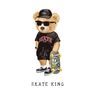 Skate king slogan with bear toy in t shirt and skateboard T-Shirt