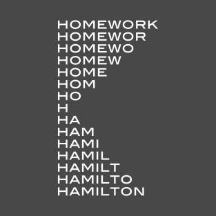 Hamilton > homework T-Shirt