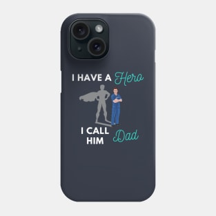 I have a Hero I call him Dad Phone Case